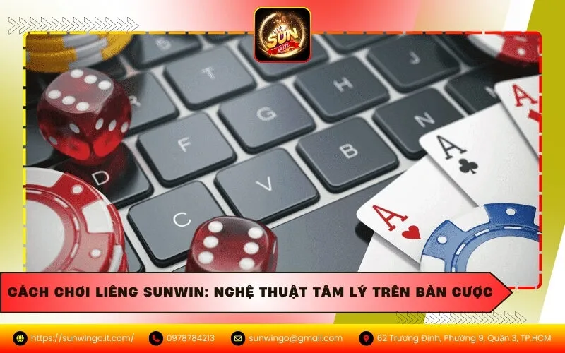 Cách Chơi Liêng Sunwin: Nghệ Thuật Tâm Lý Trên Bàn Cược