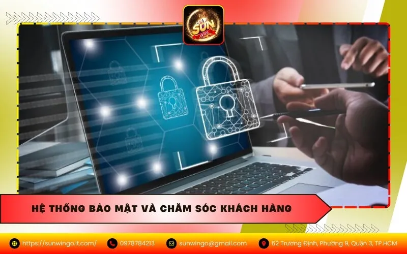 Hệ thống bảo mật và Chăm sóc khách hàng