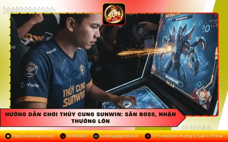 Hướng Dẫn Chơi Thủy Cung Sunwin: Săn Boss, Nhận Thưởng Lớn