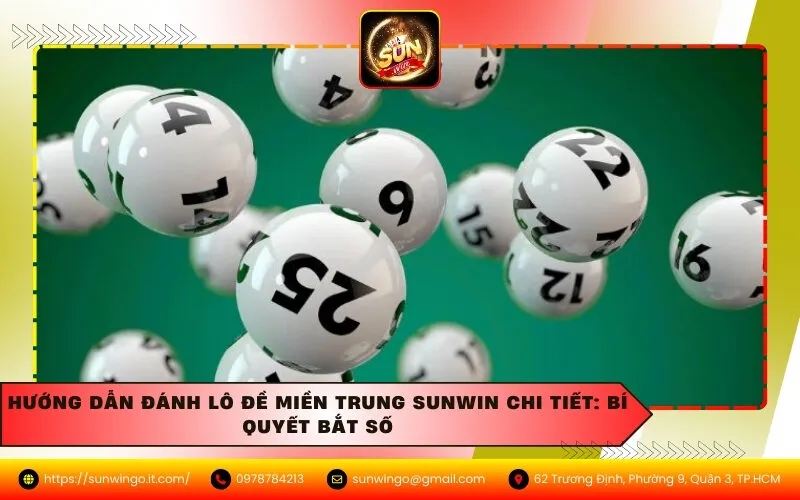 Hướng Dẫn Đánh Lô Đề Miền Trung Sunwin Chi Tiết: Bí Quyết Bắt Số