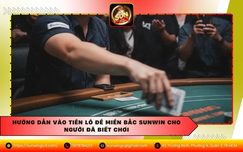 Hướng dẫn vào tiền Lô đề miền Bắc Sunwin cho người đã biết chơi