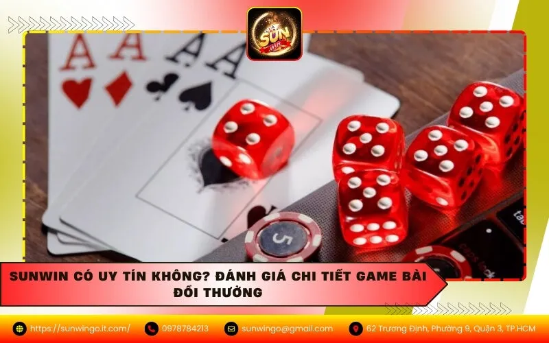 Sunwin Có Uy Tín Không? Đánh Giá Chi Tiết Game Bài Đổi Thưởng
