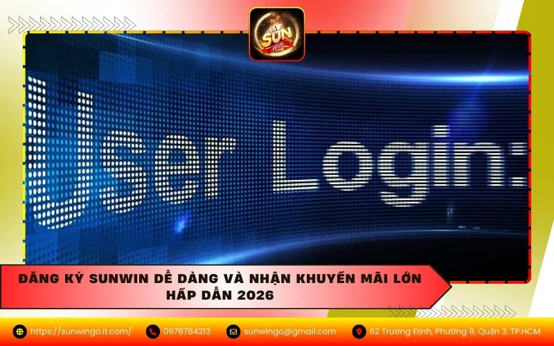 Đăng Ký Sunwin Dễ Dàng Và Nhận Khuyến Mãi Lớn Hấp Dẫn 2026