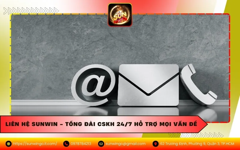 Liên Hệ Sunwin - Tổng Đài CSKH 24/7 Hỗ Trợ Mọi Vấn Đề