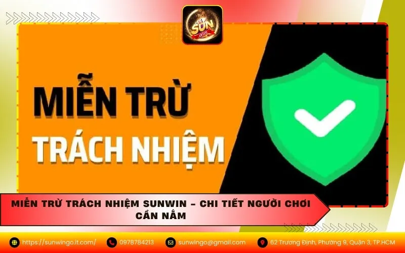 Miễn Trừ Trách Nhiệm Sunwin - Chi Tiết Người Chơi Cần Nắm